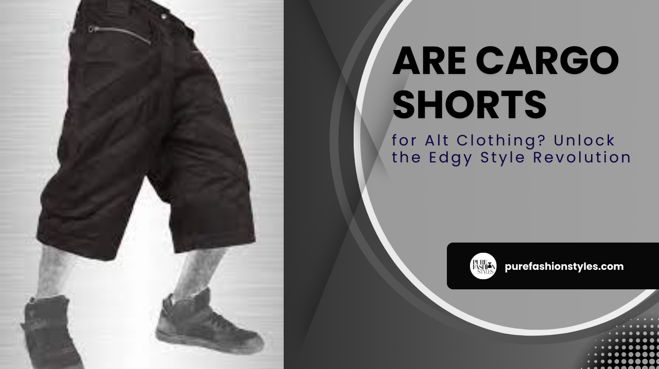 Are Cargo Shorts Fashionable for Alt Clothing? Unlock the Edgy Style Revolution