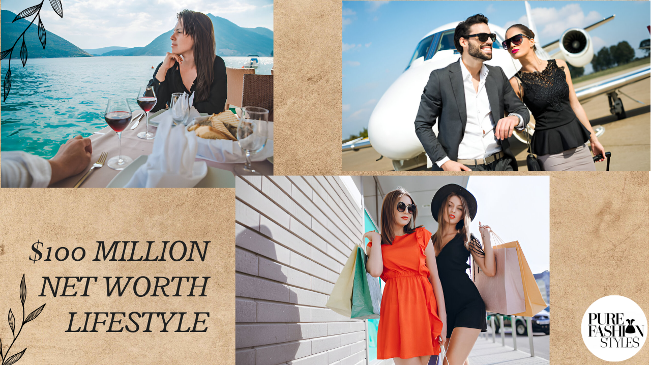 Inside the $100 Million Net Worth Lifestyle: How the Ultra-Rich Really Live