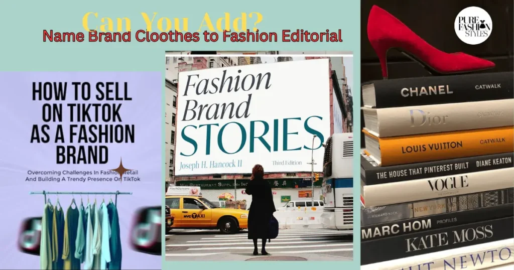 Can You Add Name Brand Cloothes to Fashion Editorial