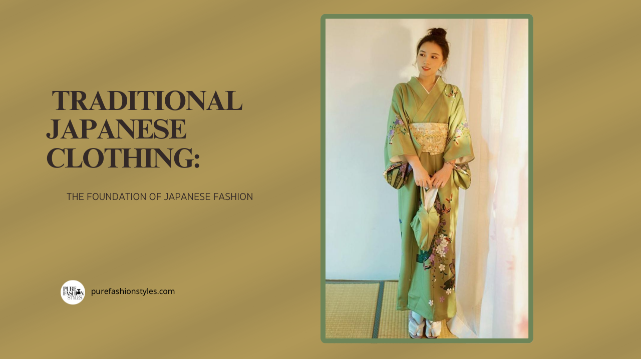 Traditional Japanese Clothing: The Foundation of Japanese Fashion