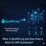 What Is BarAPK.org and How Does It Work for APK Downloads